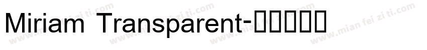 Miriam Transparent字体转换
